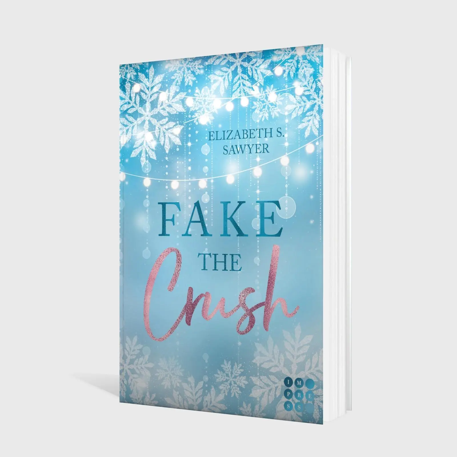 Bild: 9783551306326 | Fake the Crush (Play it Fake 1) | Elizabeth S. Sawyer | Taschenbuch