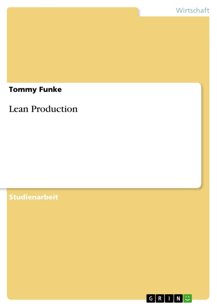 Lean Production | Tommy Funke | Taschenbuch | Paperback | 28 S. | Deutsch | 2010 | GRIN Verlag | EAN 9783640646326 - Funke, Tommy