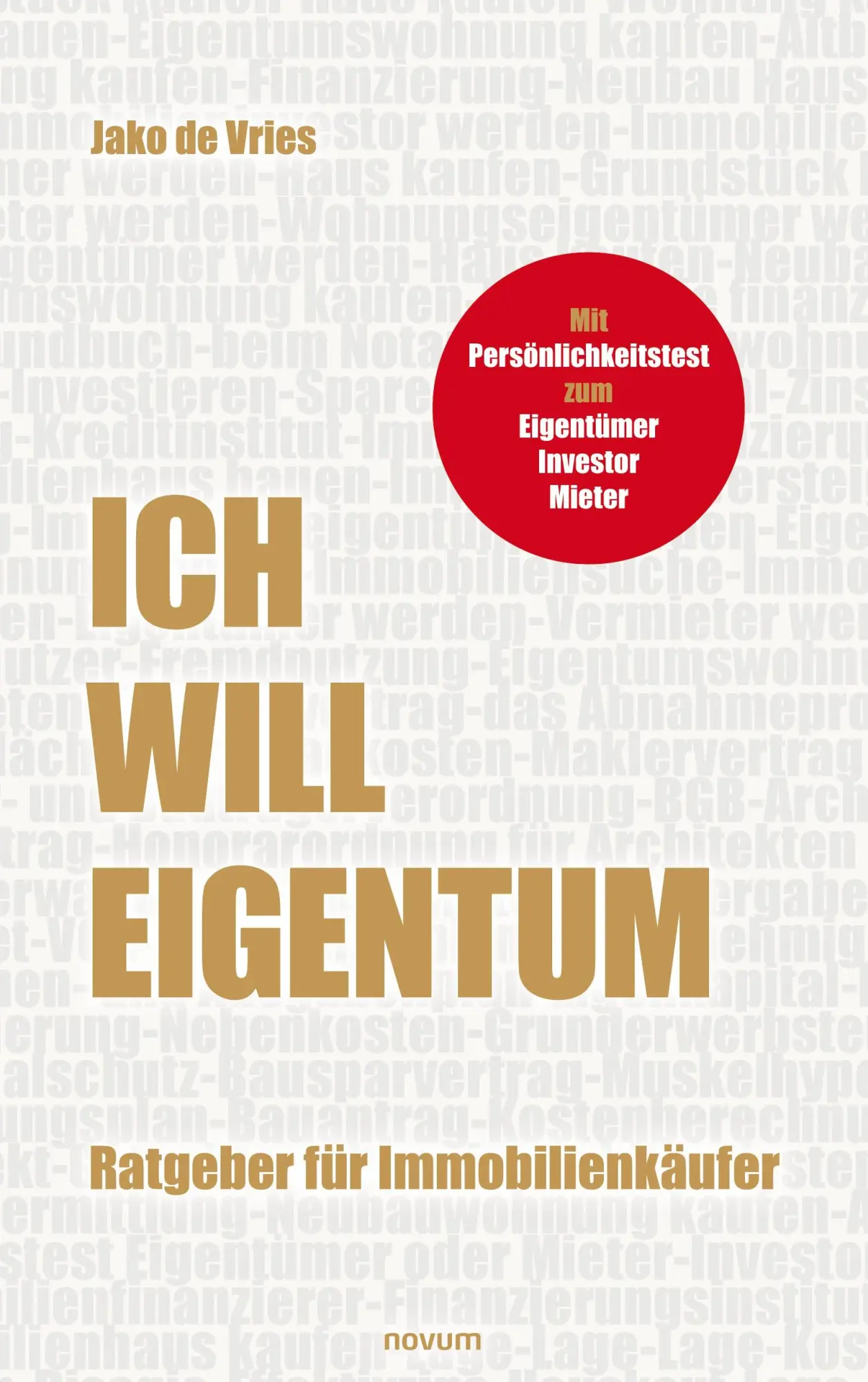 Cover: 9783711616326 | Ich will Eigentum | Ratgeber für Immobilienkäufer | Jako de Vries