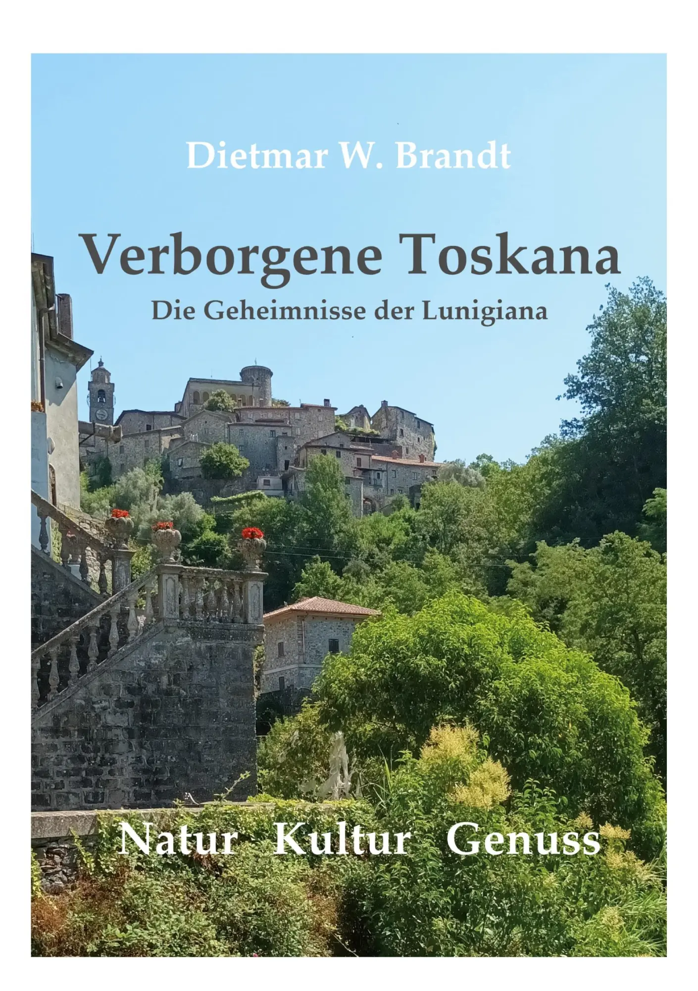 Cover: 9783769376326 | Verborgene Toskana | Die Geheimnisse der Lunigiana | Dietmar W. Brandt