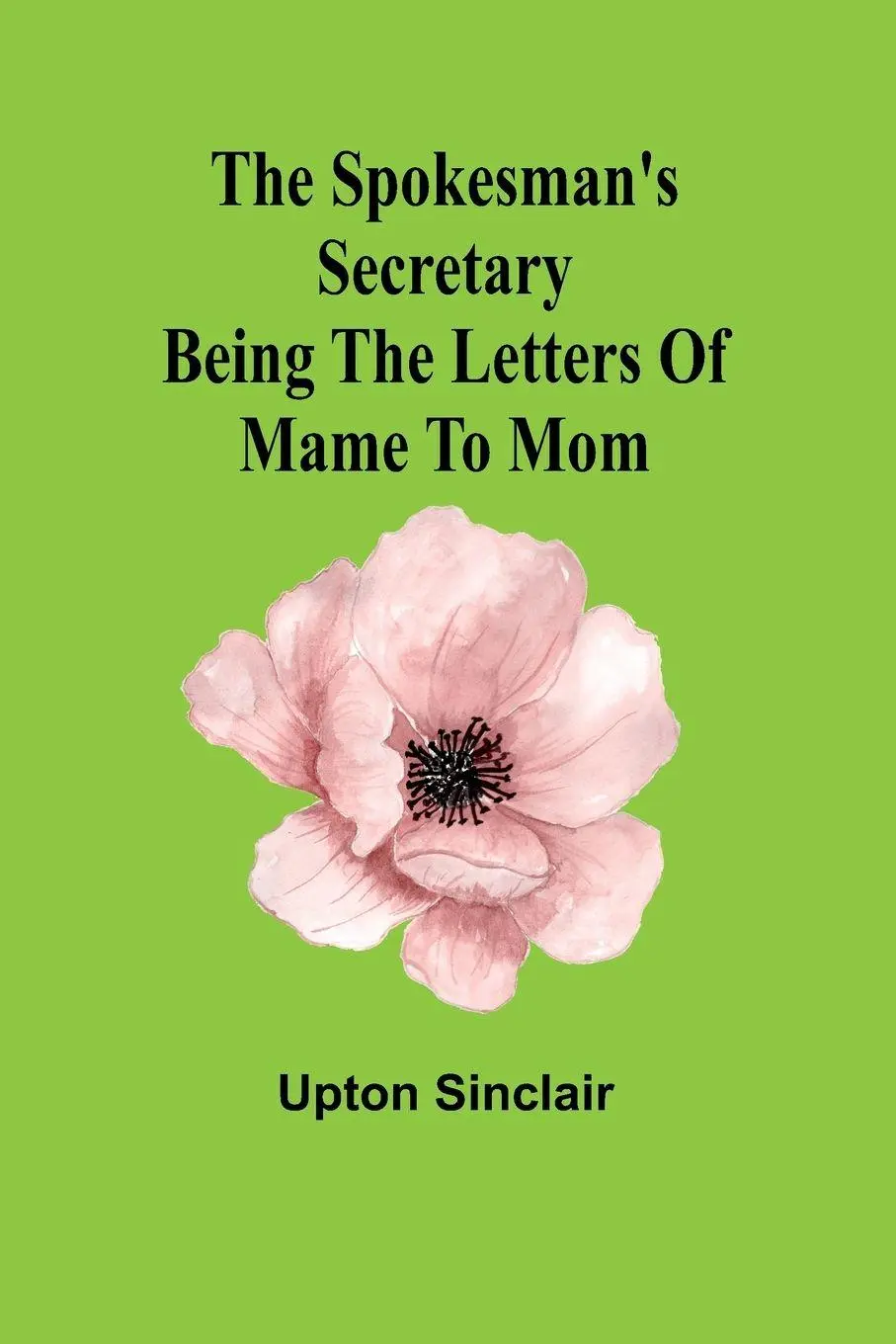 Cover: 9789361476426 | The spokesman's secretary | Being the letters of Mame to Mom | Buch