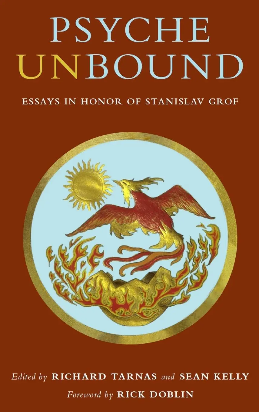 Cover: 9780998276526 | Psyche Unbound | Essays in Honor of Stanislav Grof | Richard Tarnas