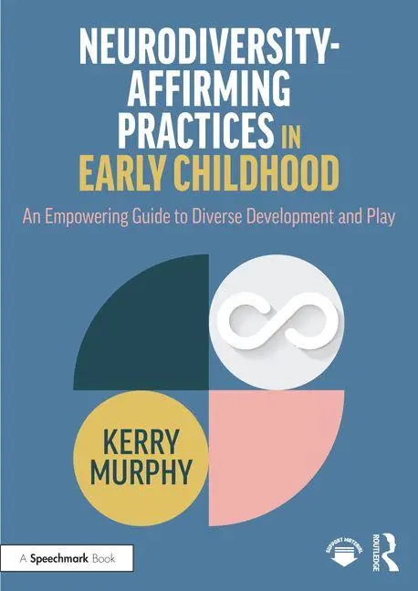 Cover: 9781032346526 | Neurodiversity-Affirming Practices in Early Childhood | Kerry Murphy