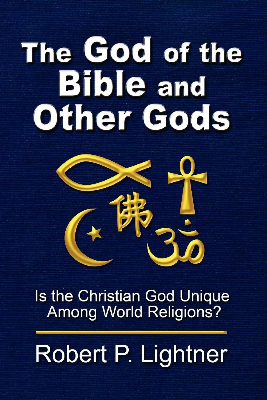 Cover: 9781579786526 | The God of the Bible and Other Gods | Robert P. Lightner | Taschenbuch