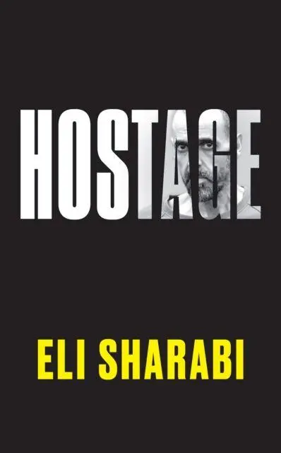 Cover: 9781800756526 | Hostage | OFFICIAL EDITION: The first memoir by an Israeli hostage