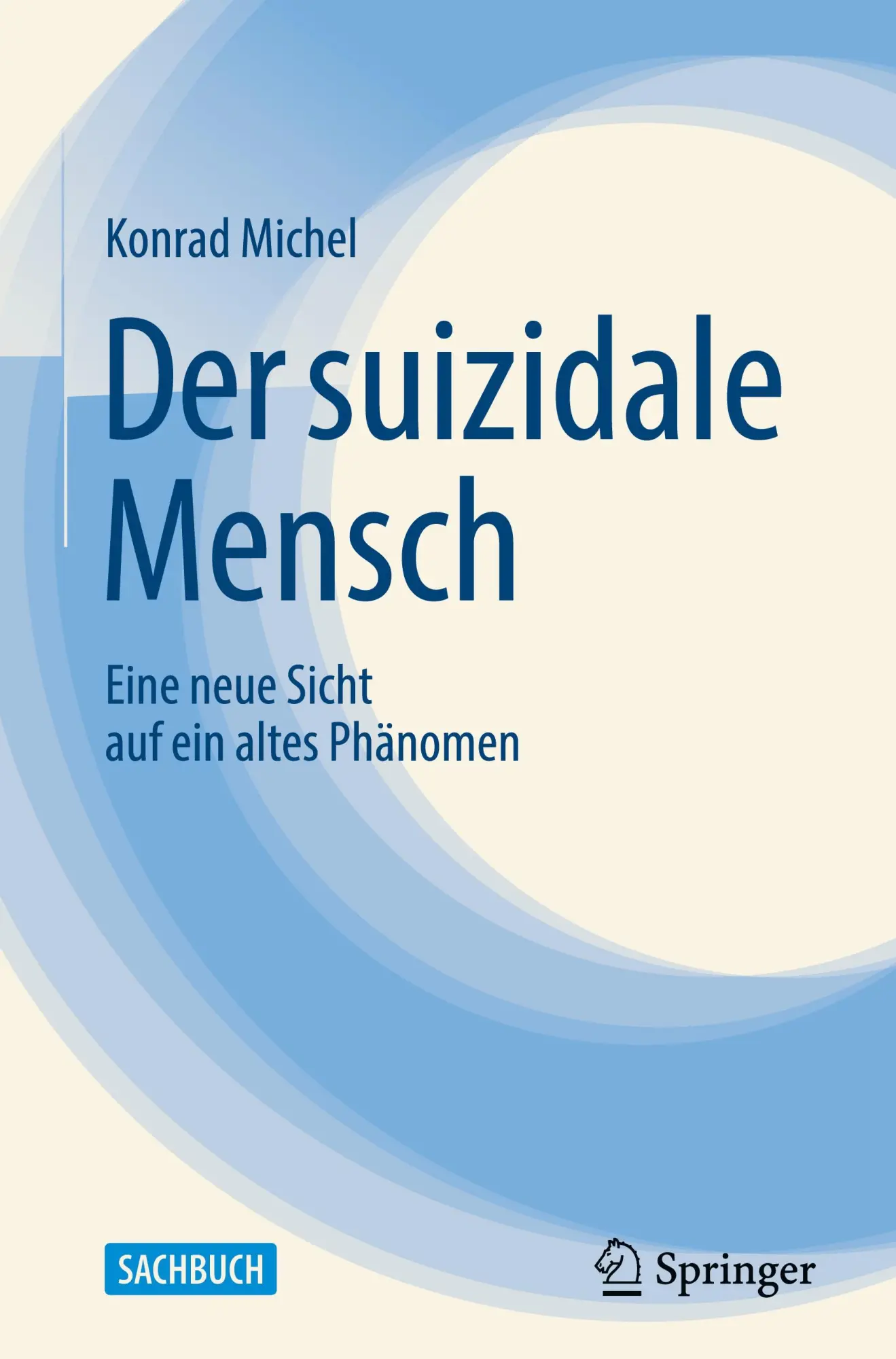 Cover: 9783662716526 | Der suizidale Mensch | Eine neue Sicht auf ein altes Phänomen | Michel