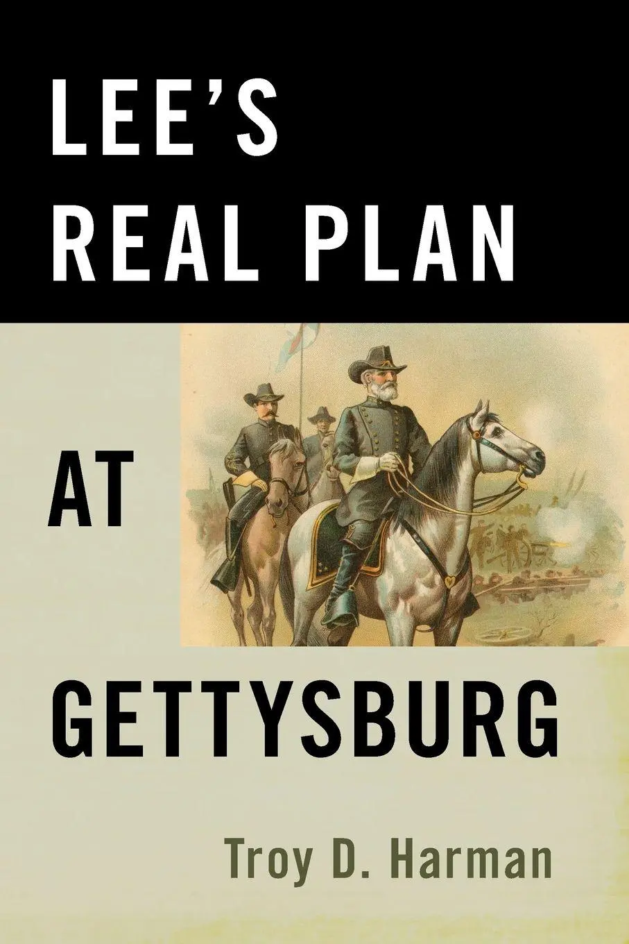 Cover: 9780811736626 | Lee's Real Plan at Gettysburg | Troy D. Harman | Taschenbuch | 2018
