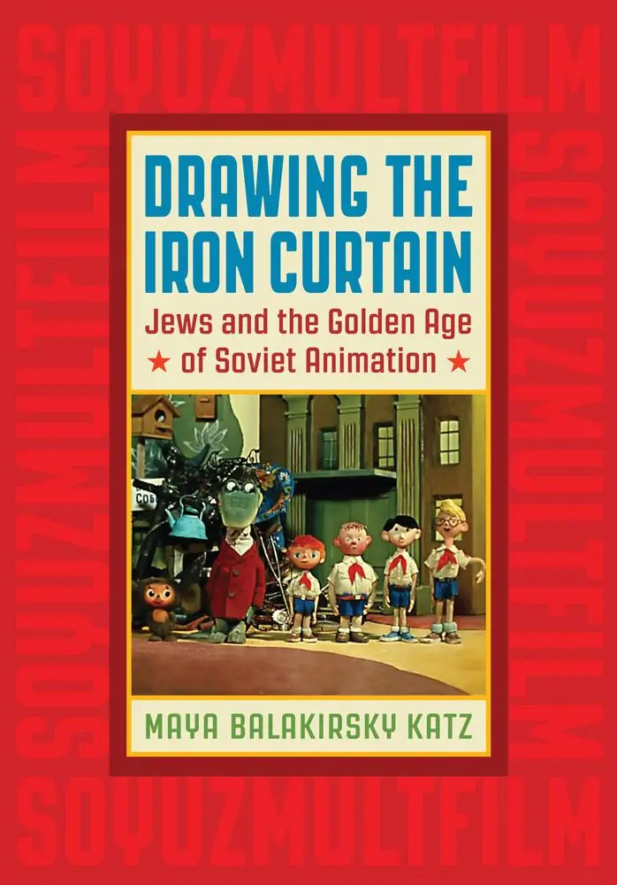 Cover: 9780813576626 | Drawing the Iron Curtain | Jews and the Golden Age of Soviet Animation