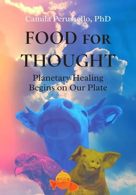 Cover: 9781590566626 | Food for Thought | Planetary Healing Begins on Our Plate | Perussello
