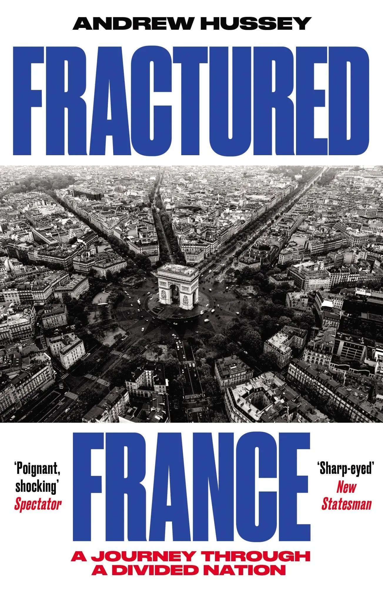 Cover: 9781783786626 | Fractured France | A Journey Through a Divided Nation | Andrew Hussey