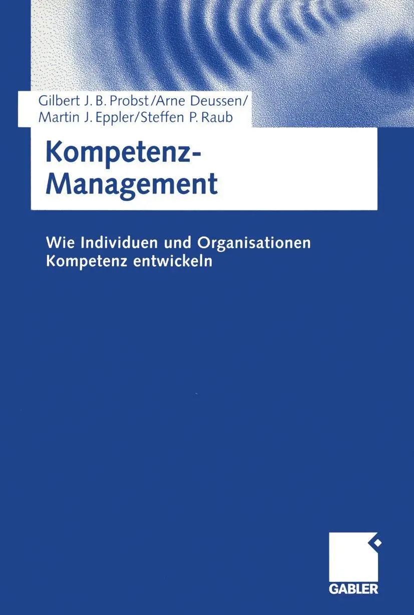 Cover: 9783409116626 | Kompetenz-Management | Gilbert Probst (u. a.) | Taschenbuch | 175 S.