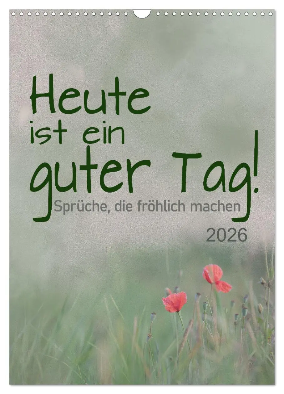 Cover: 9783516346626 | Heute ist ein guter Tag (Wandkalender 2026 DIN A3 hoch), CALVENDO...