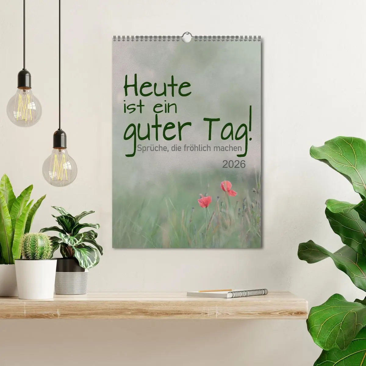 Bild: 9783516346626 | Heute ist ein guter Tag (Wandkalender 2026 DIN A3 hoch), CALVENDO...