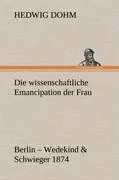 Cover: 9783847246626 | Die wissenschaftliche Emancipation der Frau | Hedwig Dohm | Buch