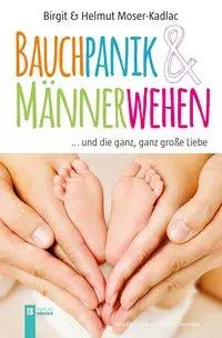 Cover: 9783850286626 | Bauchpanik &amp; Männerwehen | ...und die ganz, ganz große Liebe | Buch