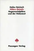 Cover: 9783851656626 | Hitlers Geiseln | Hegemonialpläne und der Holocaust | Heiko Heinisch