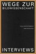 Cover: 9783931606626 | Wege zur Bildwissenschaft | Interviews | Klaus Sachs-Hombach | Buch