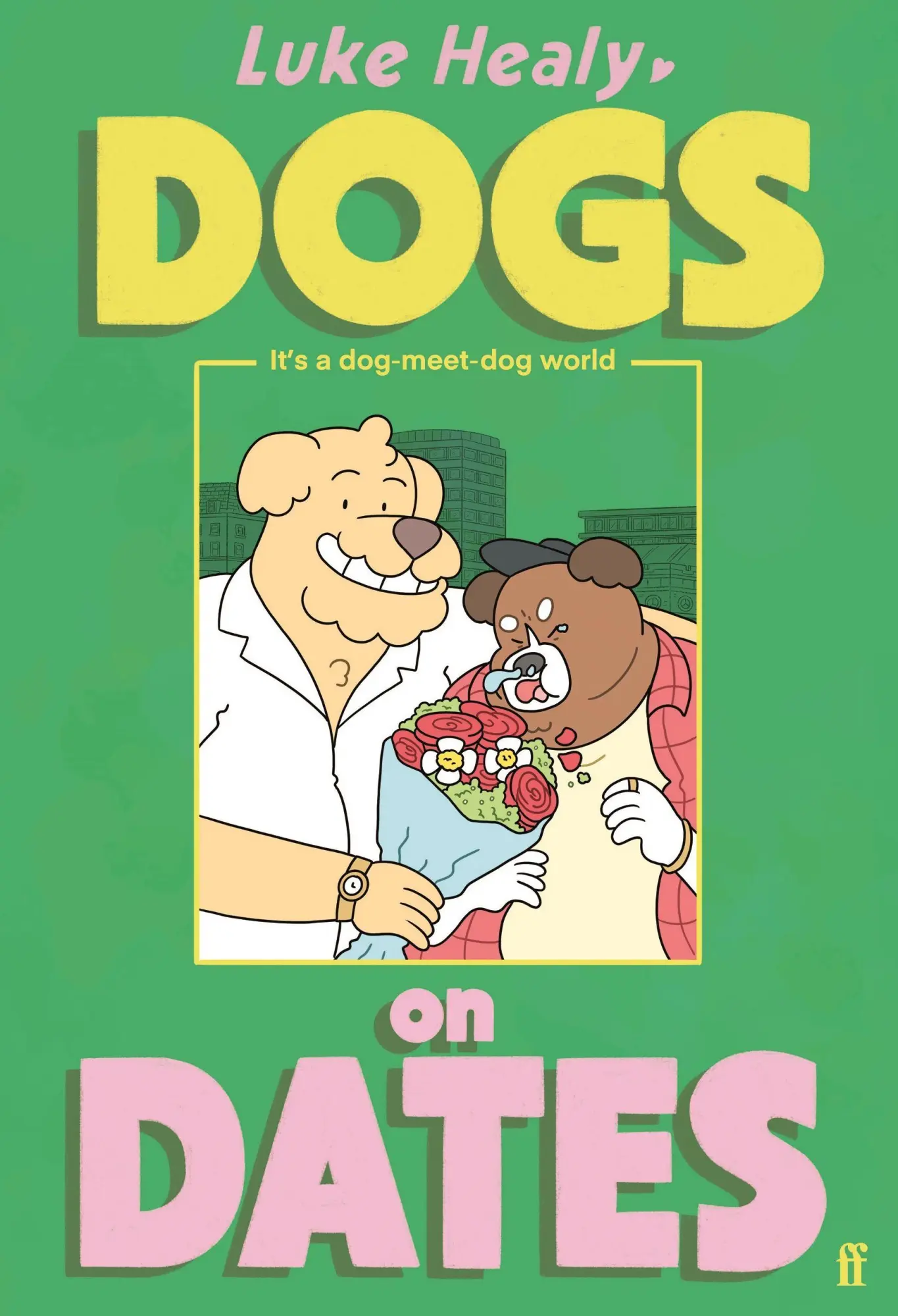 Cover: 9780571396726 | Dogs on Dates | Luke Healy | Buch | 272 S. | Englisch | 2026