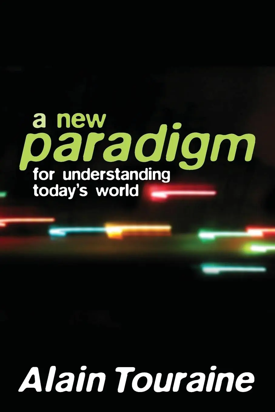 Cover: 9780745636726 | New Paradigm for Understanding Today's World | Alain Touraine | Buch