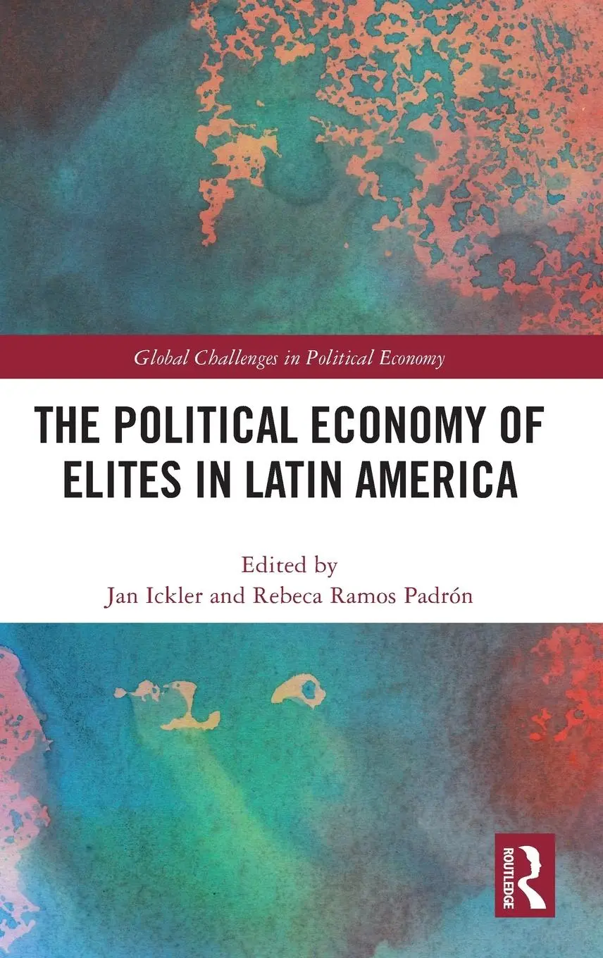 Cover: 9781032636726 | The Political Economy of Elites in Latin America | Jan Ickler (u. a.)