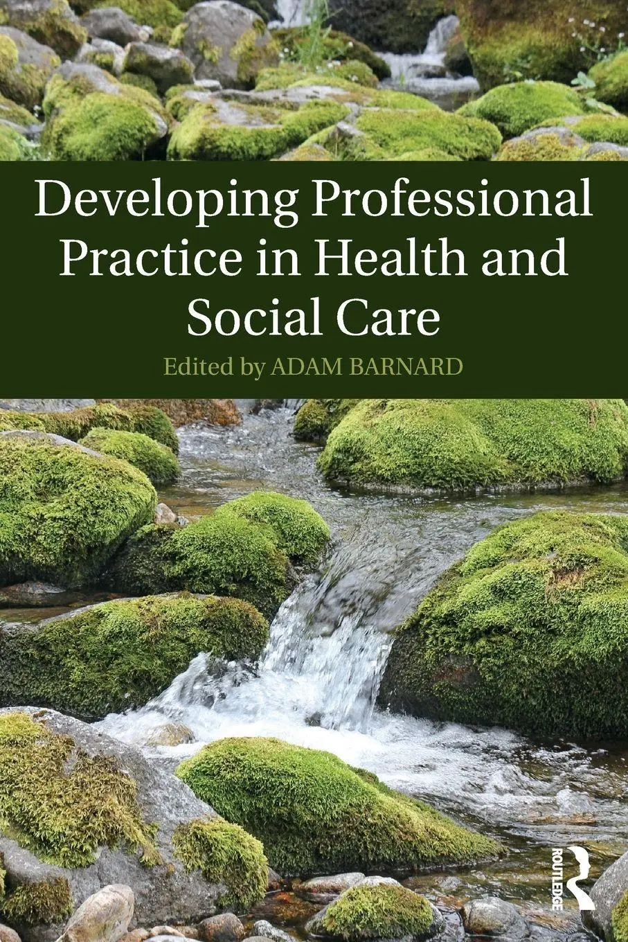 Cover: 9781138806726 | Developing Professional Practice in Health and Social Care | Barnard