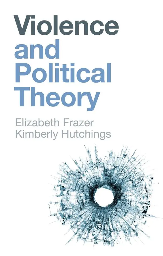Cover: 9781509536726 | Violence and Political Theory | Elizabeth Frazer (u. a.) | Taschenbuch