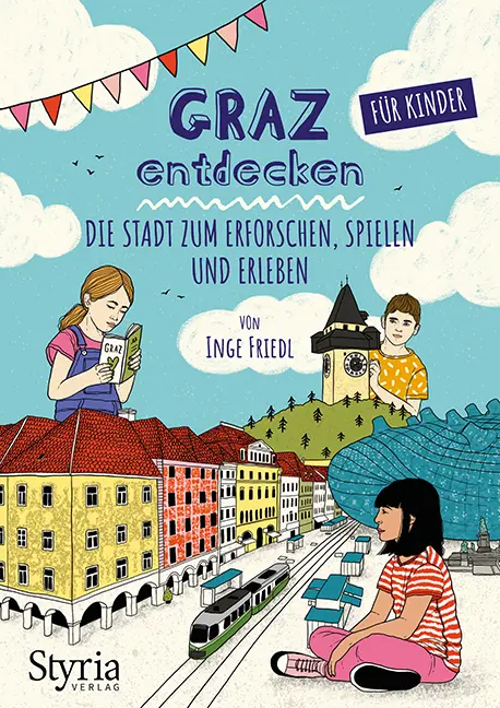 Cover: 9783222136726 | Graz entdecken für Kinder | Inge Friedl | Taschenbuch | 176 S. | 2021