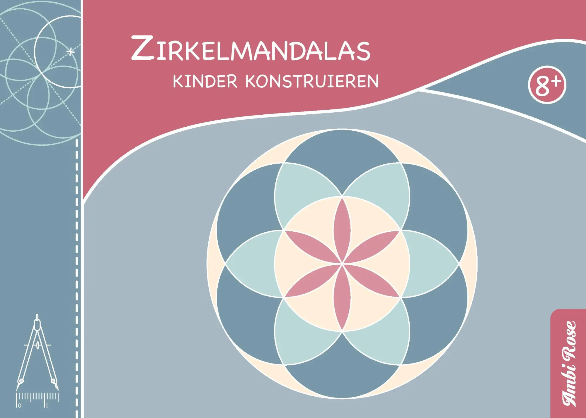 Cover: 9783848226726 | Zirkelmandalas - Kinder konstruieren | Ambi Rose | Taschenbuch | 52 S.