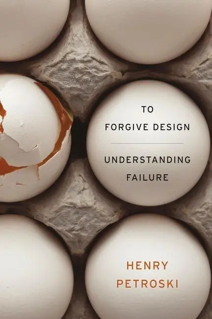 Cover: 9780674416826 | To Forgive Design | Understanding Failure | Henry Petroski | Buch