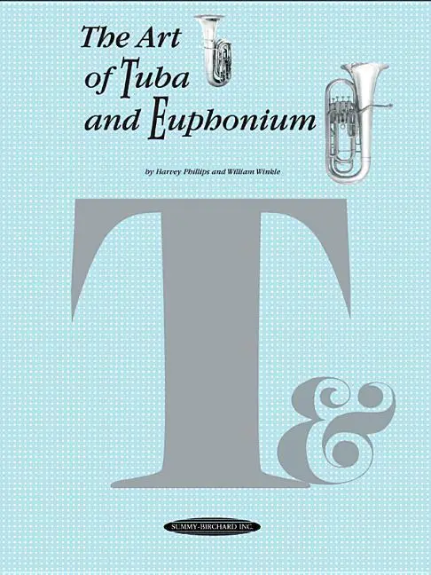 Cover: 9780874876826 | The Art of Tuba and Euphonium Playing | Harvey Phillips (u. a.) | Buch