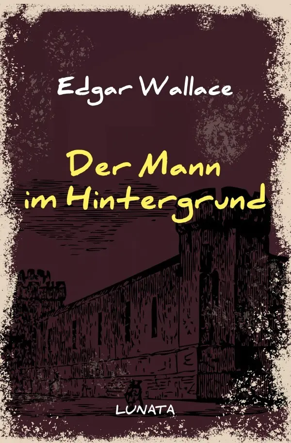 Cover: 9783752946826 | Der Mann im Hintergrund | Kriminalroman | Edgar Wallace | Taschenbuch