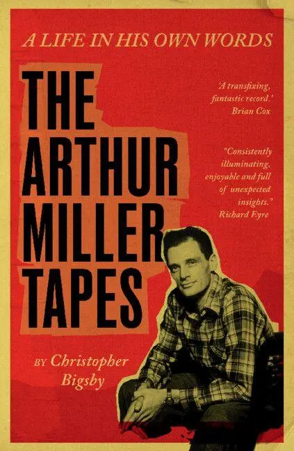 Cover: 9781009636926 | The Arthur Miller Tapes | A Life In His Own Words | Christopher Bigsby
