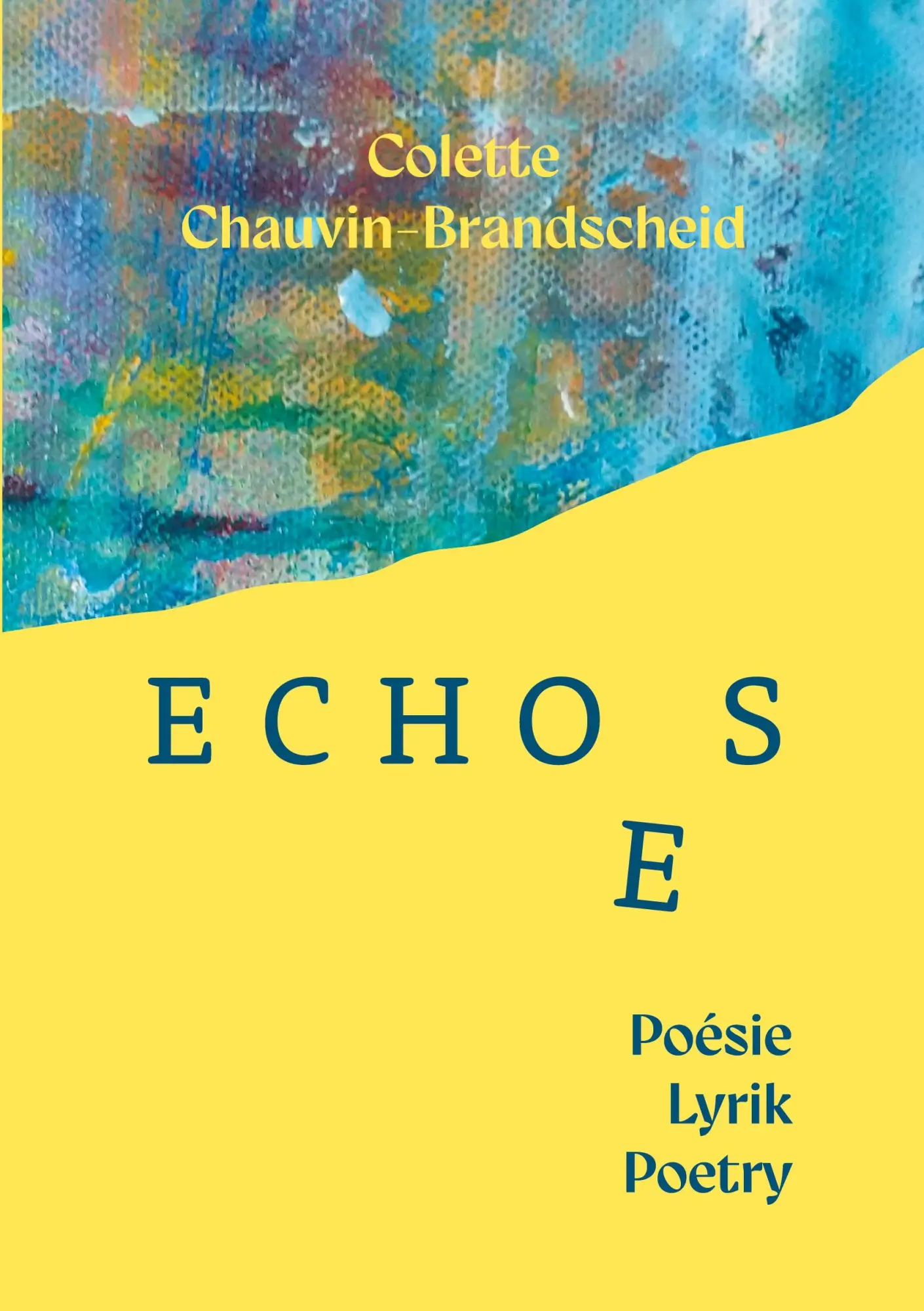 Cover: 9783695756926 | ECHOES - Poésie, Lyrik, Poetry | Colette Chauvin-Brandscheid | Buch