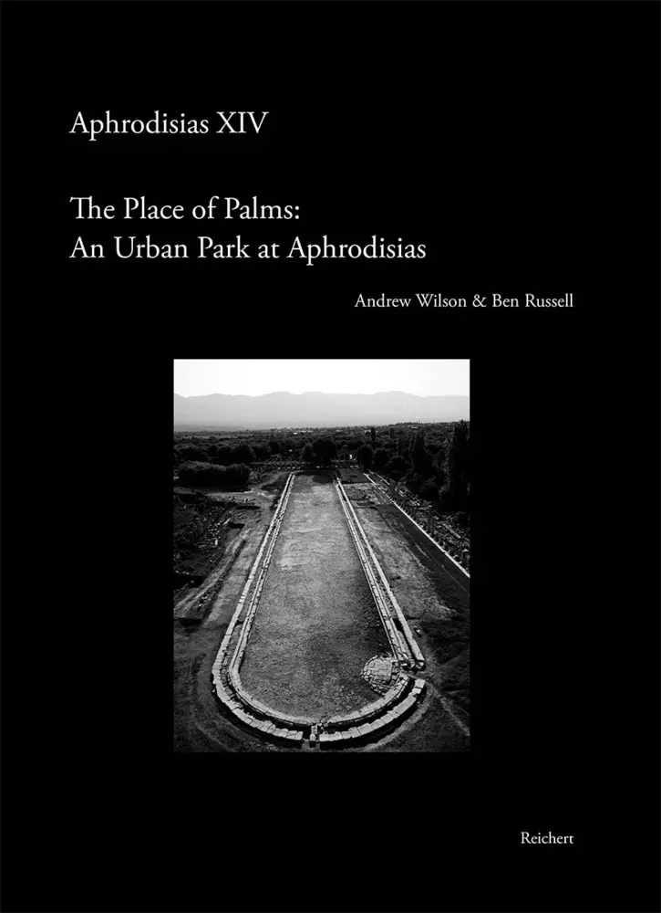 Cover: 9783752006926 | The 'Place of Palms': An Urban Park at Aphrodisias | Wilson (u. a.)
