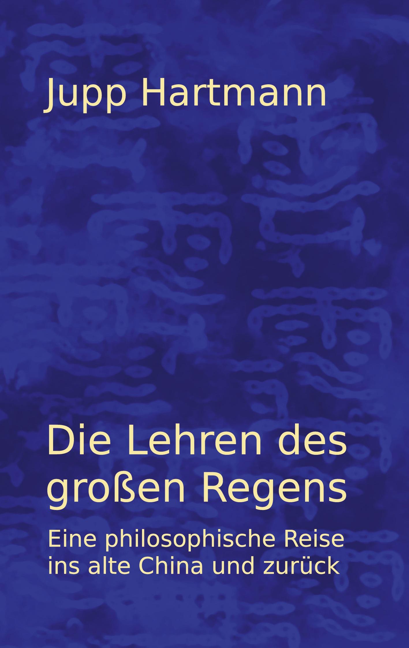 Cover: 9783752626926 | Die Lehren des großen Regens | Jupp Hartmann | Taschenbuch | Paperback