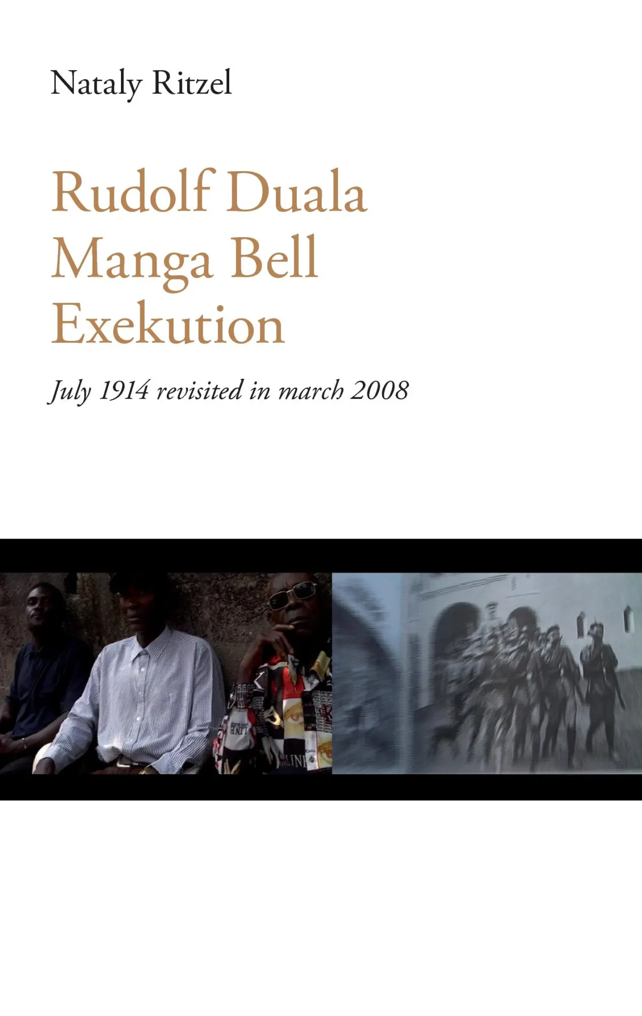 Cover: 9783842336926 | Rudolf Duala Manga Bell Exekution | July 1914 revisited in march 2008.