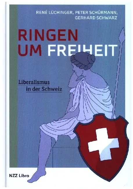 Cover: 9783907396926 | Ringen um Freiheit | Liberalismus in der Schweiz | Lüchinger (u. a.)