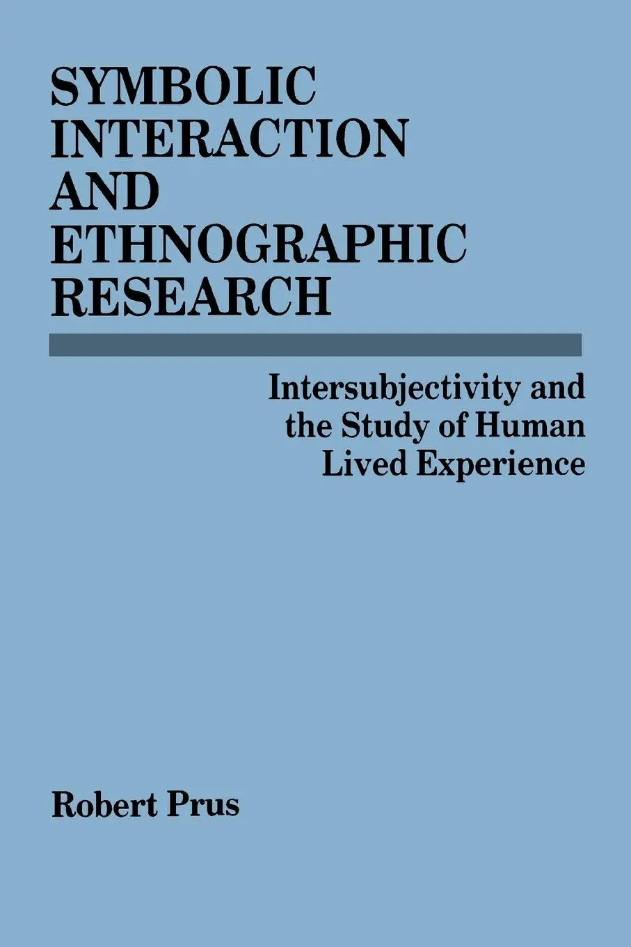 Cover: 9780791427026 | Symbolic Interaction and Ethnographic Research | Robert Prus | Buch