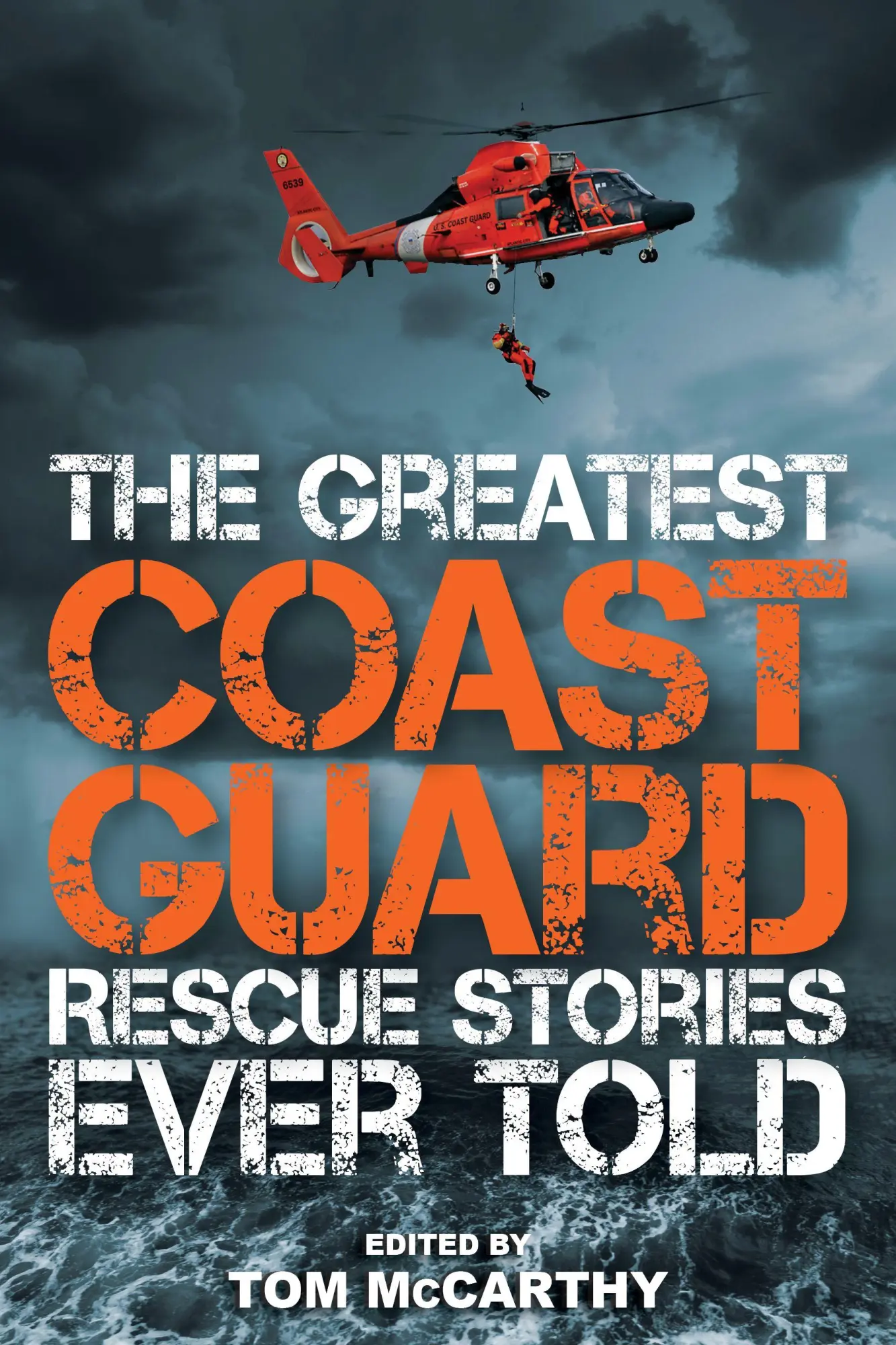Cover: 9781493027026 | The Greatest Coast Guard Rescue Stories Ever Told | Tom McCarthy