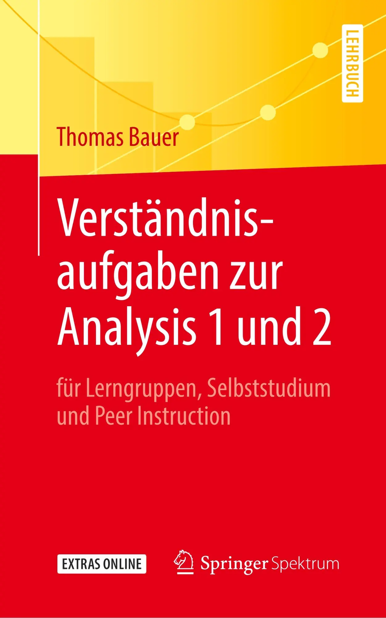 Cover: 9783662597026 | Verständnisaufgaben zur Analysis 1 und 2 | Thomas Bauer | Taschenbuch