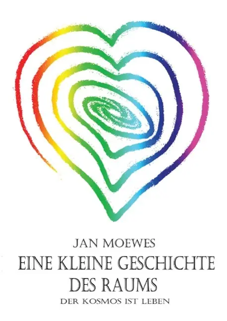 Cover: 9783732337026 | Eine kleine Geschichte des Raums | Der Kosmos lebt | Jan Moewes | Buch
