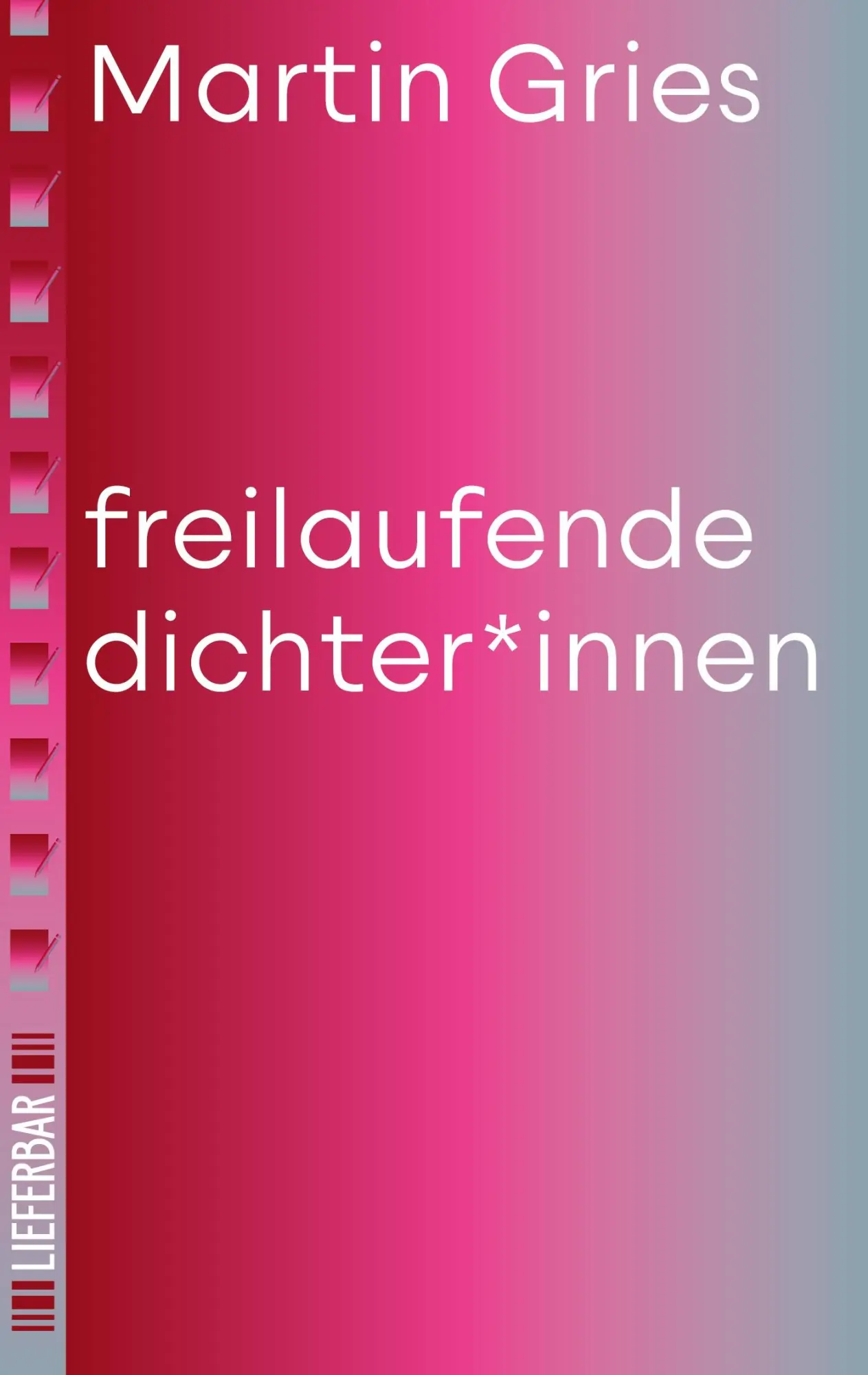 Cover: 9783911077026 | freilaufende dichter*innen | Martin Gries | Taschenbuch | 264 S.
