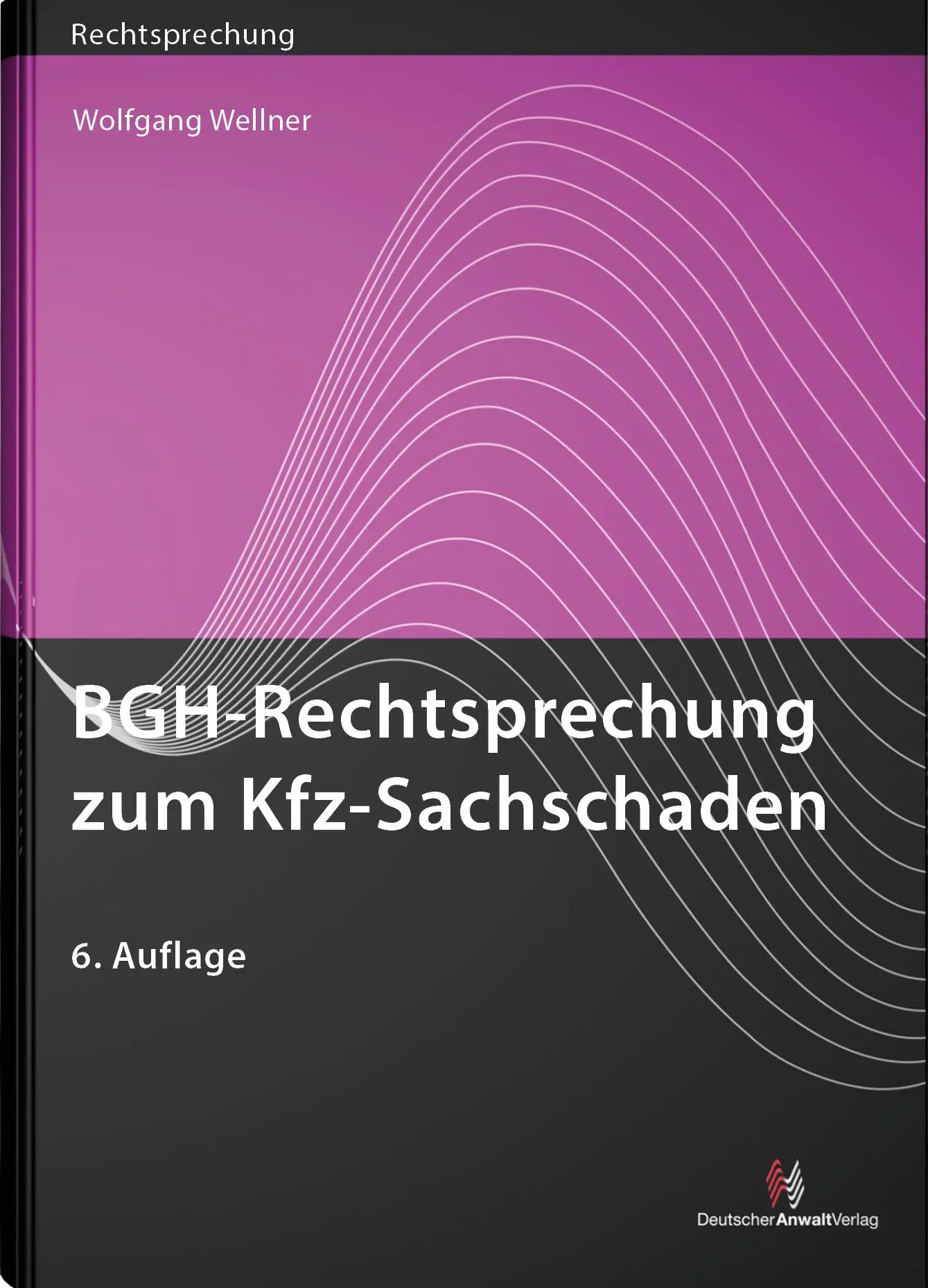 Cover: 9783824017126 | BGH-Rechtsprechung zum Kfz-Sachschaden | Wolfgang Wellner | Buch