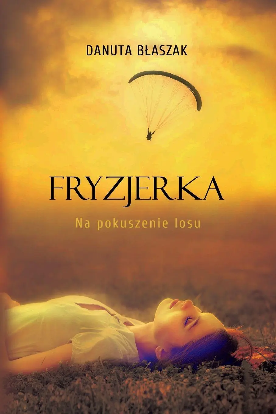 Cover: 9788372227126 | Fryzjerka. Na pokuszenie losu | Danuta Blaszak | Taschenbuch | 2021
