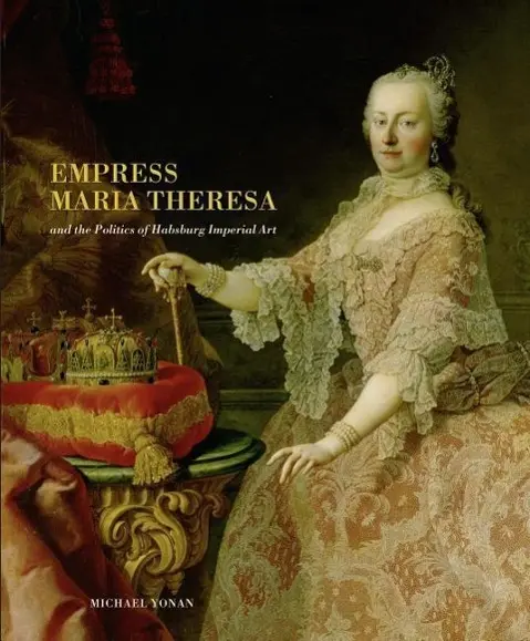Cover: 9780271037226 | Yonan, M: Empress Maria Theresa and the Politics of Habsburg | Yonan