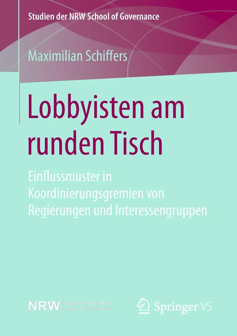 Cover: 9783658237226 | Lobbyisten am runden Tisch | Maximilian Schiffers | Taschenbuch | xv