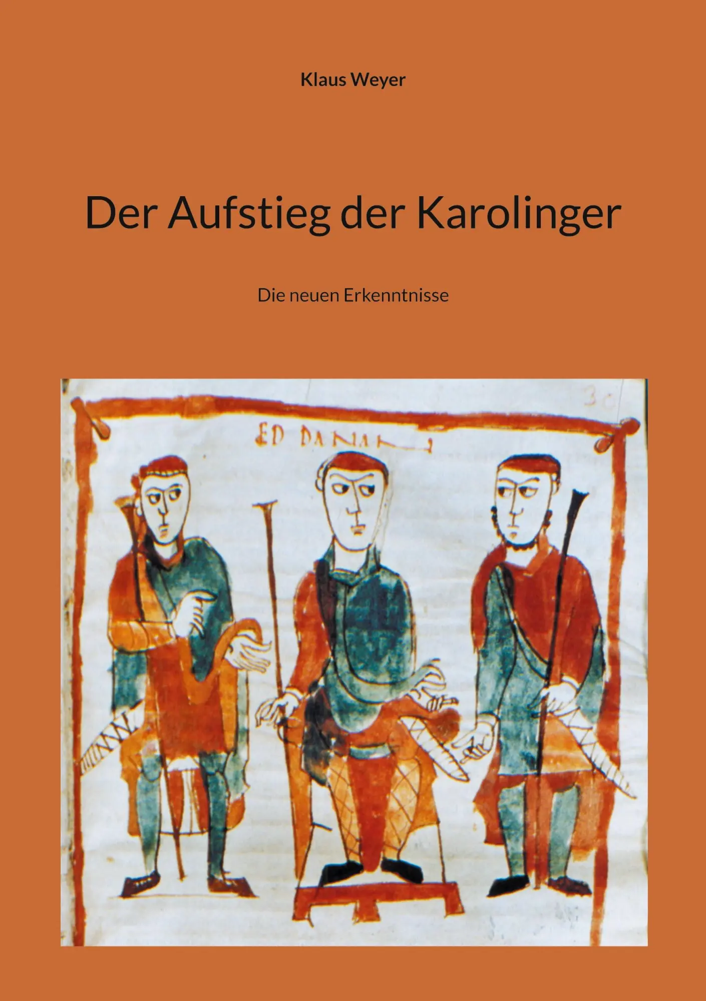 Cover: 9783819227226 | Der Aufstieg der Karolinger | Die neuen Erkenntnisse | Klaus Weyer