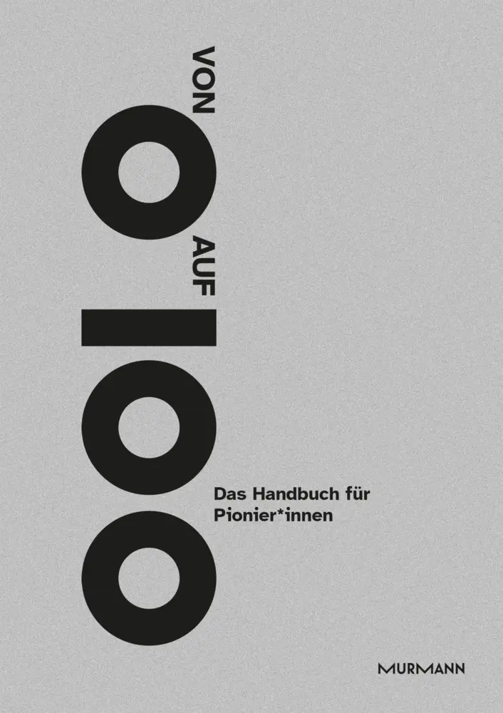 Cover: 9783867747226 | Von 0 auf 100 | Das Handbuch für Pionier*innen | Migros-Pionierfonds