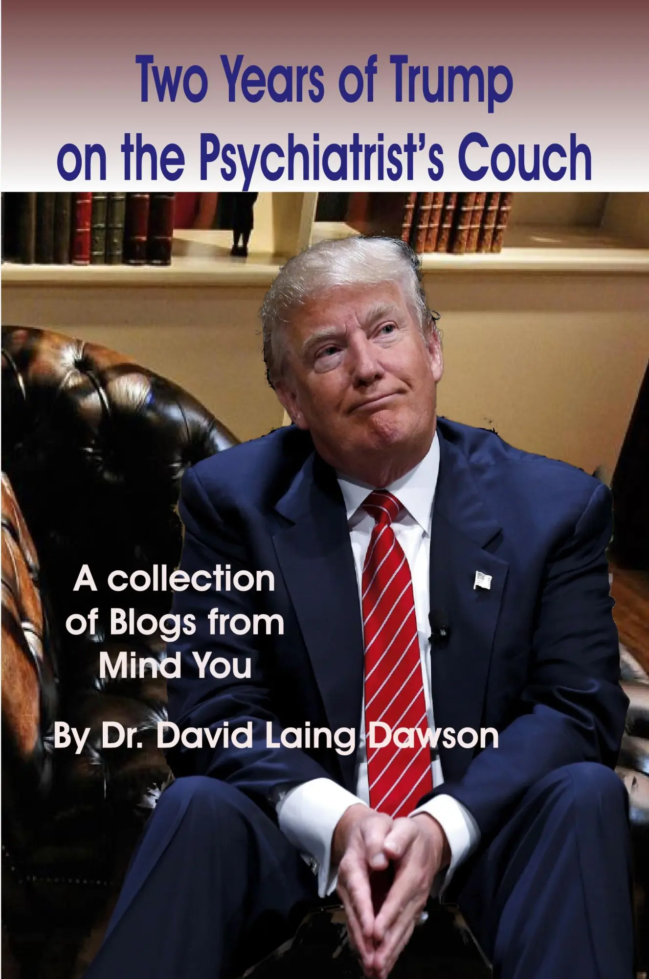 Cover: 9781927637326 | Two Years of Trump on the Psychiatrist's Couch | David Laing Dawson