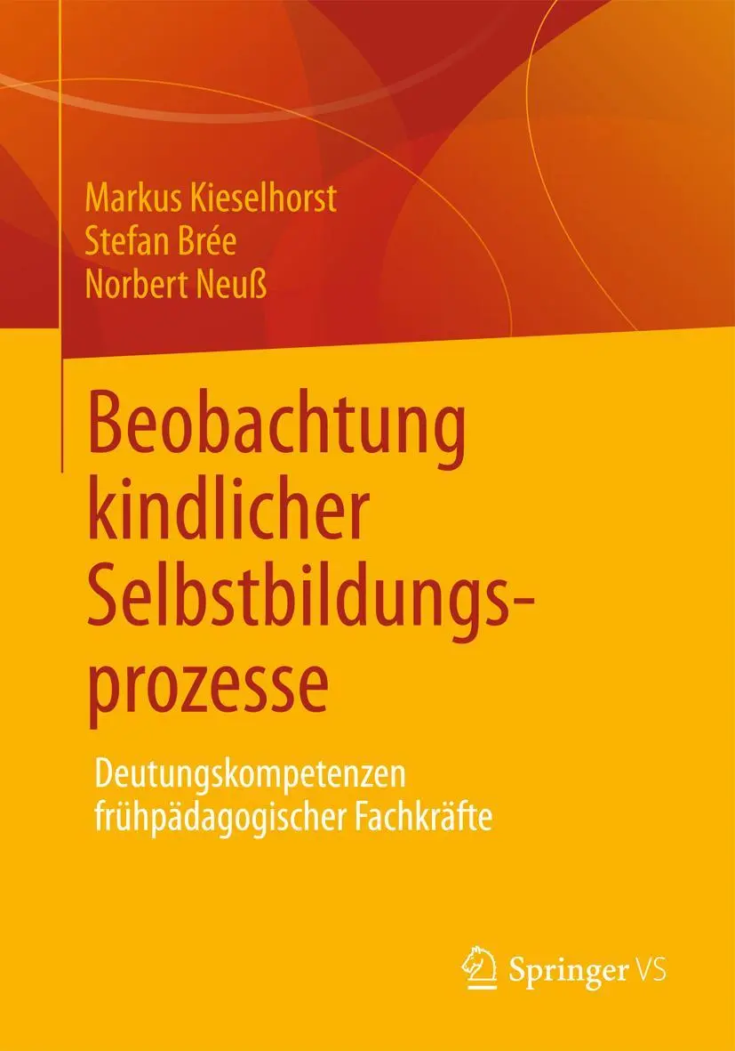 Cover: 9783531197326 | Beobachtung kindlicher Selbstbildungsprozesse | Kieselhorst (u. a.)